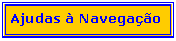Caixa de texto: Ajudas à Navegação